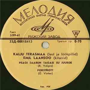 Kalju Terasmaa, Emil Laansoo - Peagi Saabun Tagasi Su Juurde