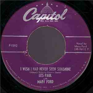 Les Paul With Mary Ford - I Wish I Had Never Seen Sunshine / Josephine