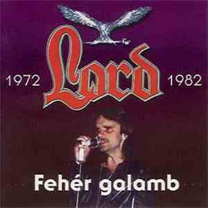 Lord  - Fehér Galamb (1972-1982)