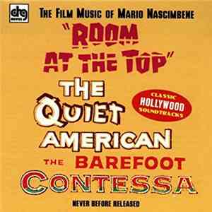 Mario Nascimbene - The Film Music of Mario Nascimbene: The Barefoot Contessa/Room at the Top/The Quiet American