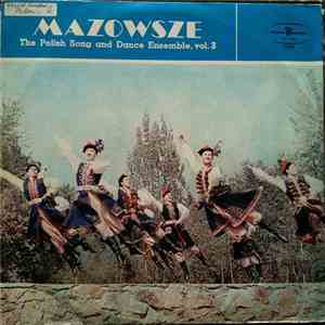 Mazowsze - The Polish Song And Dance Ensemble, Vol. 3
