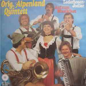 Orig. Alpenland Quintett - Lederhosen-Jodler / Auf Zum Musikfest