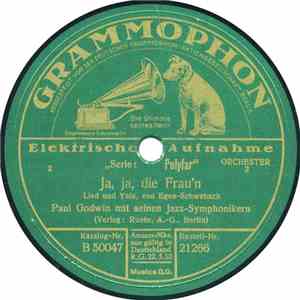 Paul Godwin Mit Seinen Jazz-Symphonikern - Ja, Ja, Die Frau'n / Zieh' Dich Aus
