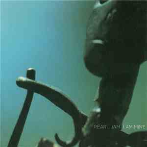 Pearl Jam - I Am Mine
