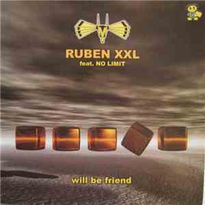 Ruben XXL Feat. No Limit  - Will Be Friend
