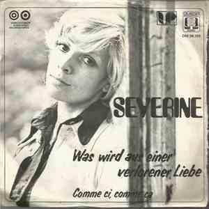 Severine - Was Wird Aus Einer Verlorenen Liebe / Comme Ci, Comme Ça