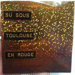 Su Sous Toulouse En Rouge - Su Sous Toulouse En Rouge