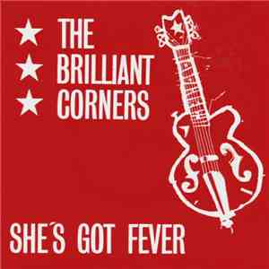 The Brilliant Corners - She's Got Fever