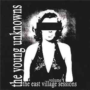 The Young Unknowns - The East Village Sessions Volume 1