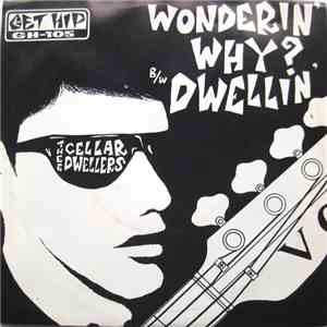 Thee Cellar Dwellers - Wonderin' Why?
