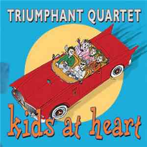 Triumphant Quartet - Kids At Heart