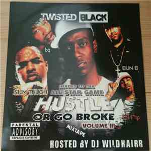Twisted Black - Hustle Or Go Broke Vol. III