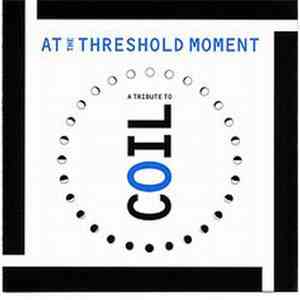 Various - At The Threshold Moment: A Tribute To Coil
