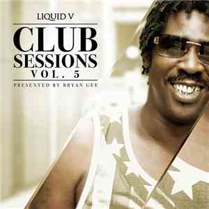 Various - Liquid V Club Sessions - Vol 5 - Presented by Bryan Gee