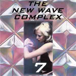 Various - The New Wave Complex - Volume 7