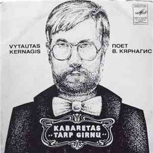 Vytautas Kernagis, Kabaretas "Tarp Girnų" - Kabaretas "Tarp Girnų"