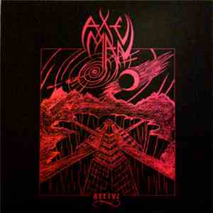 Axeman  - Arrive