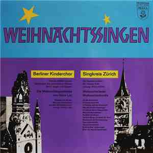Berliner Kinderchor, Felicitas Hübbe-Haunert, Spielgruppe Des Johannischen Chores, Berlin, Heinz Lau / Singkreis Zürich, Die Kammermusiker, Verena Gohl, Willi Gohl - Weihnachtssingen