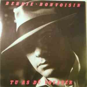 Bernie Bonvoisin - Tu As Dû Voyager