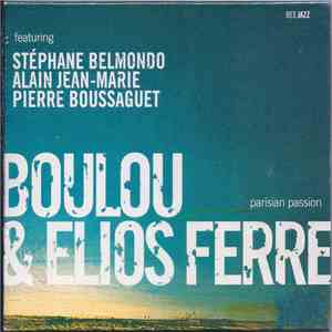 Boulou & Elios Ferré Featuring Stéphane Belmondo, Alain Jean-Marie, Pierre Boussaguet - Parisian Passion
