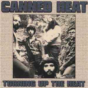 Canned Heat - Turning Up The Heat