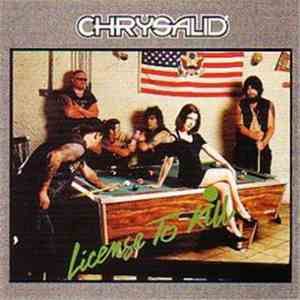 Chrysalid' - License To Kill