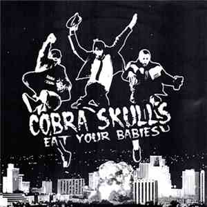 Cobra Skulls - Eat Your Babies