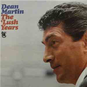 Dean Martin - The Lush Years