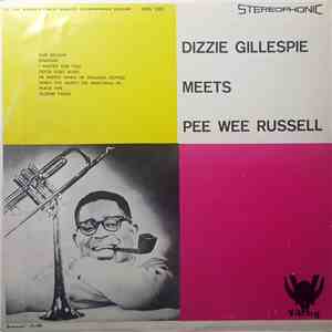 Dizzy Gillespie - Dizzie Gillespie Meets Pee Wee Russell