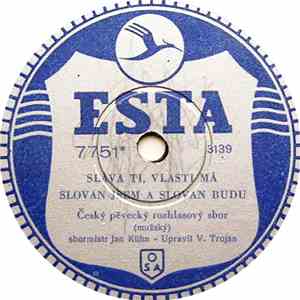 Český Pěvecký Rozhlasový Sbor (Mužský) Sbormistr Jan Kühn / Orchestr F. O. K. Řídí Otakar Jeremiáš - Sláva Ti, Vlasti Má / Slovan Jsem A Slovan Budu / Kde Domov Můj?