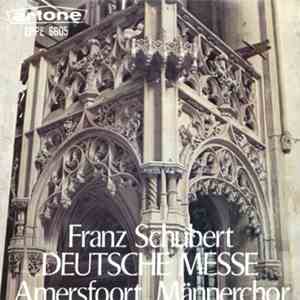 Franz Schubert, Amersfoort Männerchor , Leitung: Jos Vrancken - Deutsche Messe