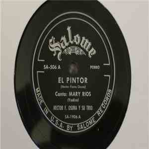 Hector F. Osuna Y Su Trio, Mary Rios - El Pintor / Vuelve Dulce Amor