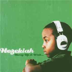 Hezekiah - Hurry Up & Wait