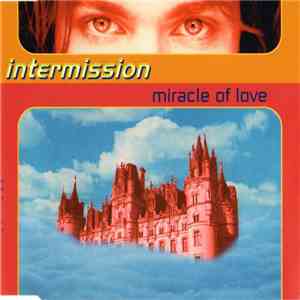 Intermission - Miracle Of Love