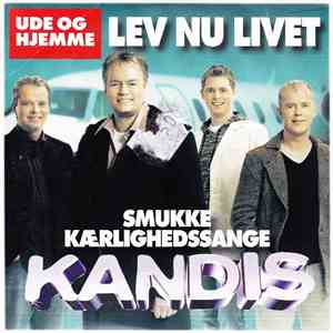 Kandis  - Lev Nu Livet - Smukke Kærlighedssange