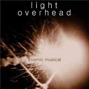 Light Overhead - Cosmic Musical