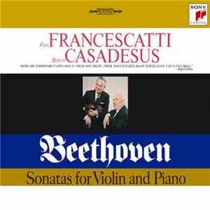 Ludwig van Beethoven, Zino Francescatti, Robert Casadesus - Sonatas for Violin and Piano