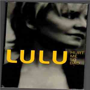 Lulu - Hurt Me So Bad