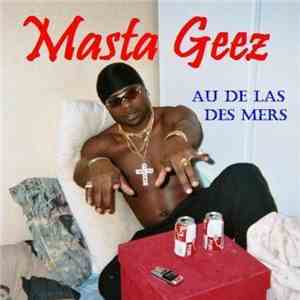 Masta Geez - Au De Las Des Mers