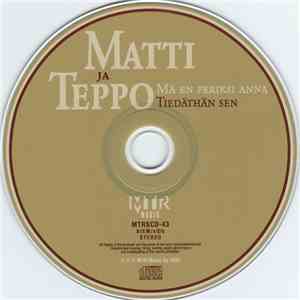 Matti Ja Teppo - Mä En Periksi Anna / Tiedäthän Sen
