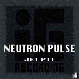 Neutron Pulse - Jet Pit