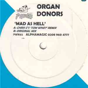 Organ Donors - Mad As Hell