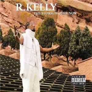 R. Kelly - The Storm Is Over Now