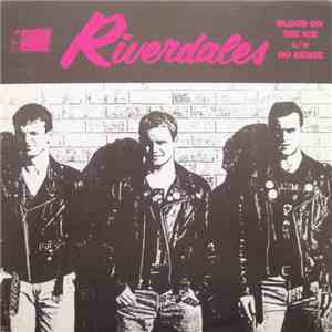 Riverdales - Blood On The Ice b/w No Sense