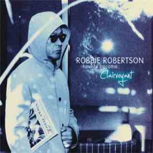 Robbie Robertson - How To Become Clairvoyant