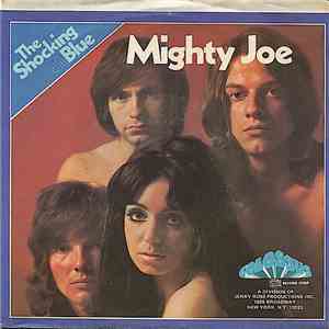 The Shocking Blue - Mighty Joe