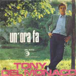 Tony Del Monaco - Un'Ora Fa