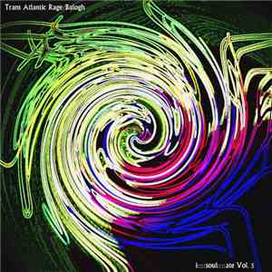 Trans Atlantic Rage / Balogh - I::::Soul::::Ate (Vol. 5)