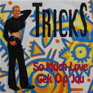 Tricks - So Much Love / Gek Op Jou