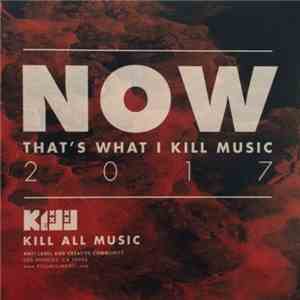Various - Now That's What I Kill Music 2017